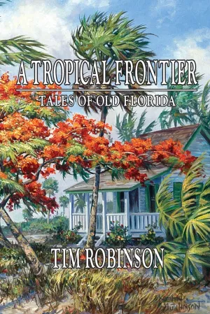 A Tropical Frontier, Tales of Old Florida Paperback  December 7, 2011