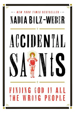 Accidental Saints: Finding God in All the Wrong People Hardcover  September 8, 2015