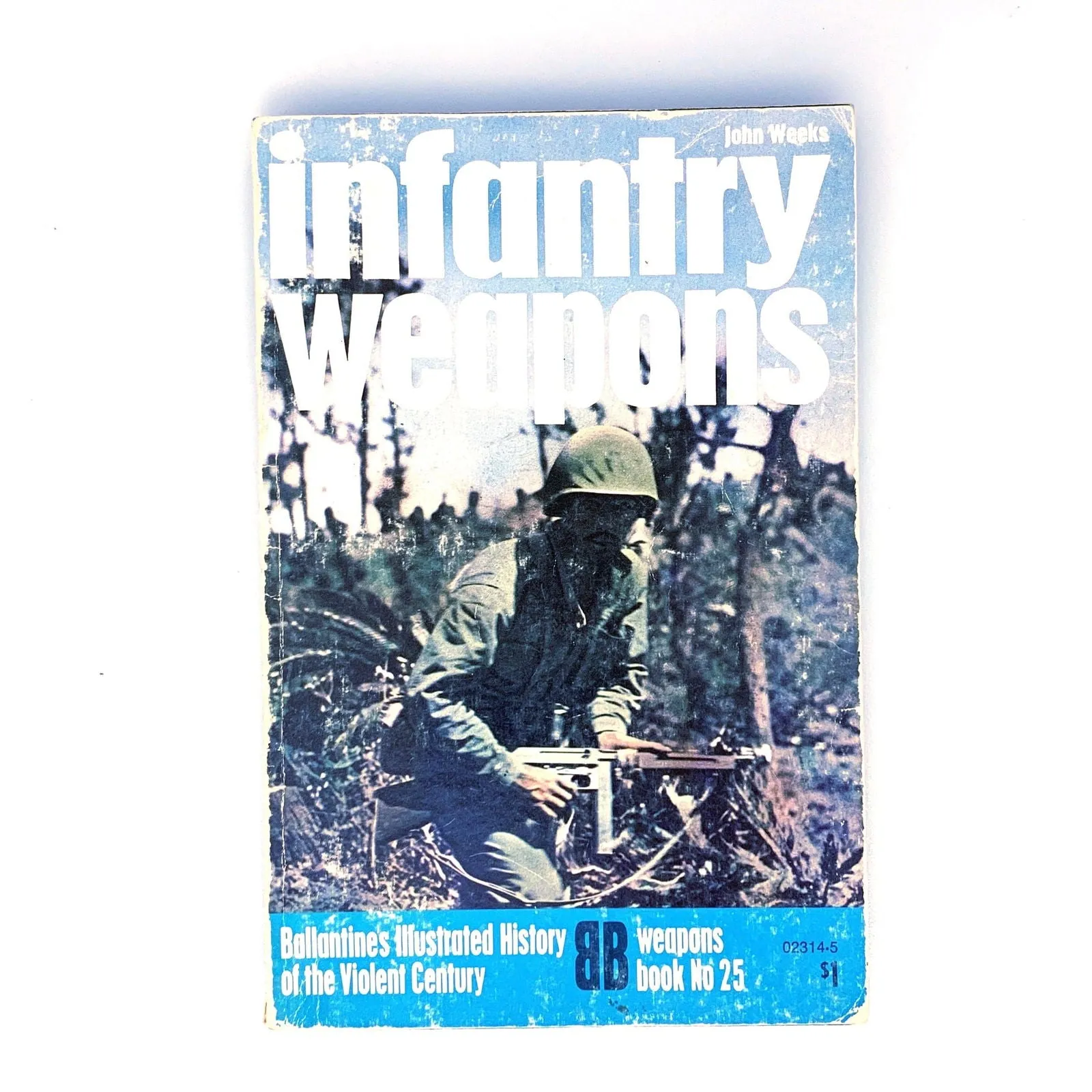 Ballantines Illustrated History of the Violent Century - Infantry Weapons
