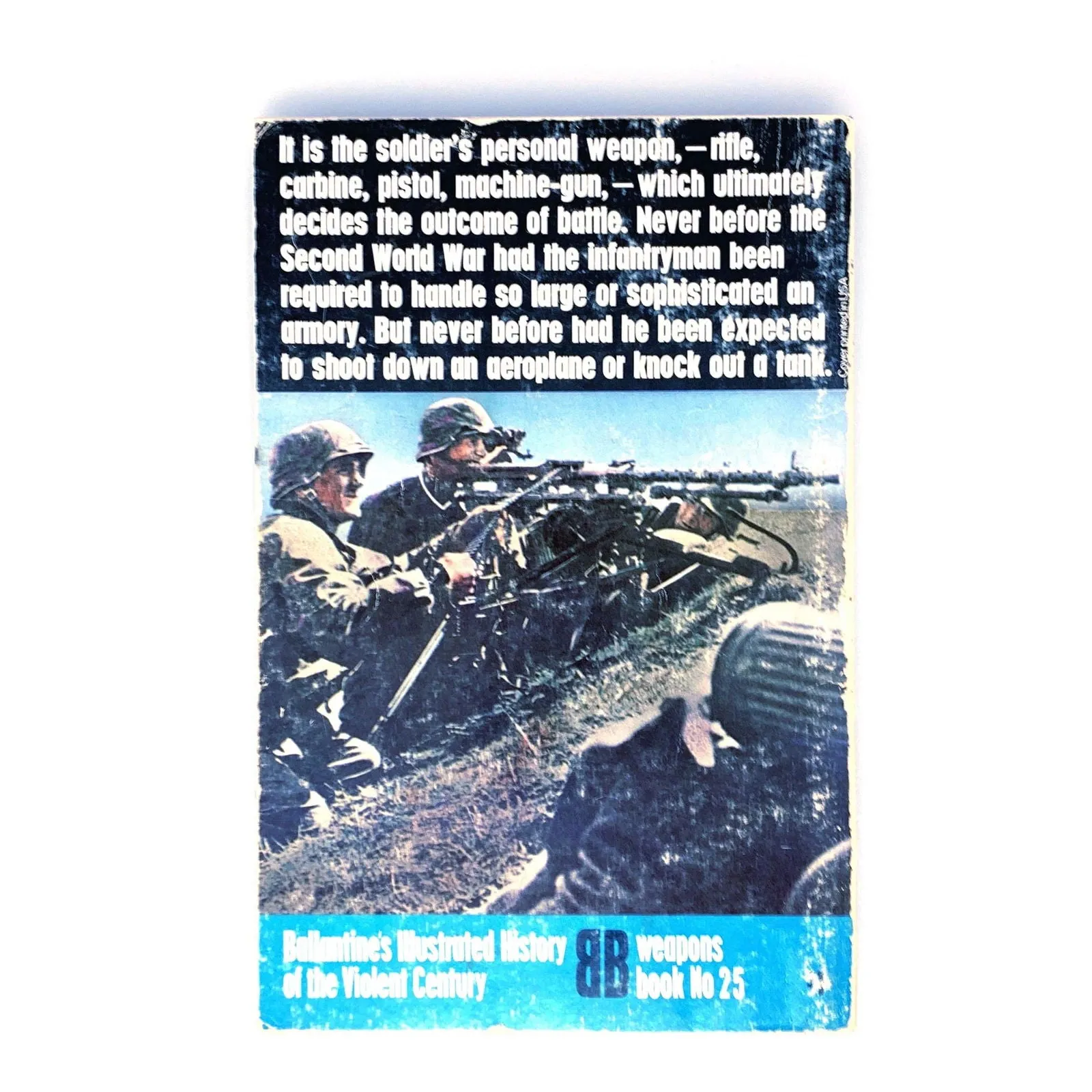 Ballantines Illustrated History of the Violent Century - Infantry Weapons
