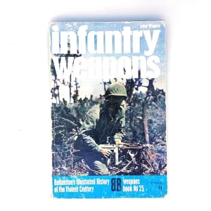 Ballantines Illustrated History of the Violent Century - Infantry Weapons
