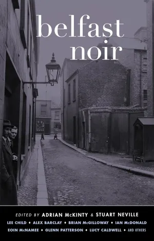 Belfast Noir (Akashic Noir) Paperback  November 4, 2014