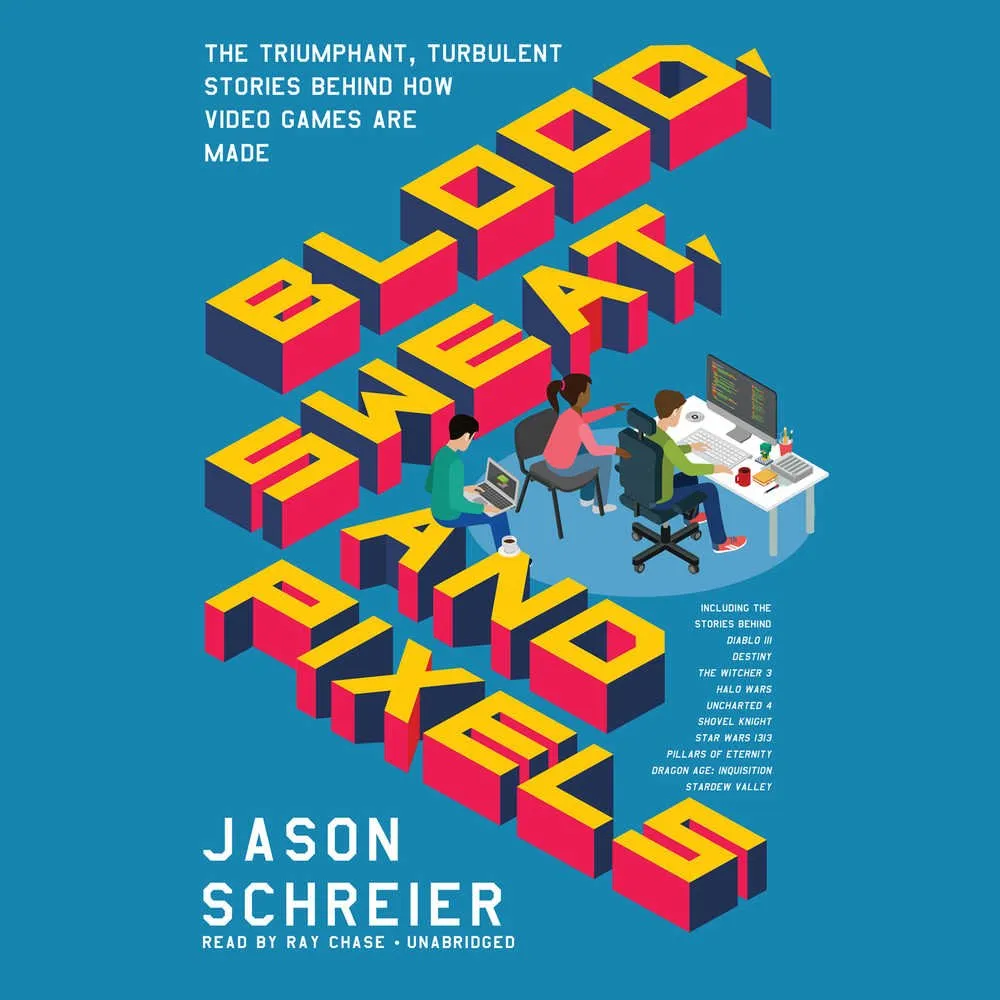 Blood, Sweat, and Pixels: The Triumphant, Turbulent Stories Behind How Video Games Are Made Audio CD  Unabridged, September 5, 2017