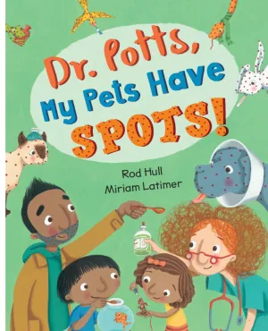 Dr. Potts, My Pets Have Spots!