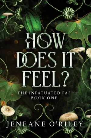 How Does It Feel? (Infatuated Fae, 1) Hardcover  March 26, 2024