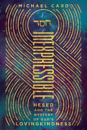 Inexpressible: Hesed and the Mystery of God's Lovingkindness Paperback  Illustrated, December 18, 2018