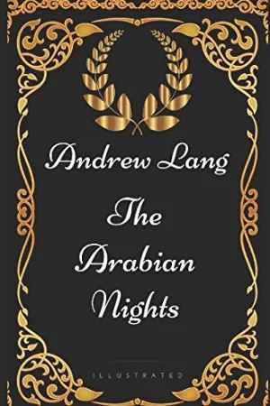 The Arabian Nights: By Andrew Lang - Illustrated Paperback  July 22, 2017