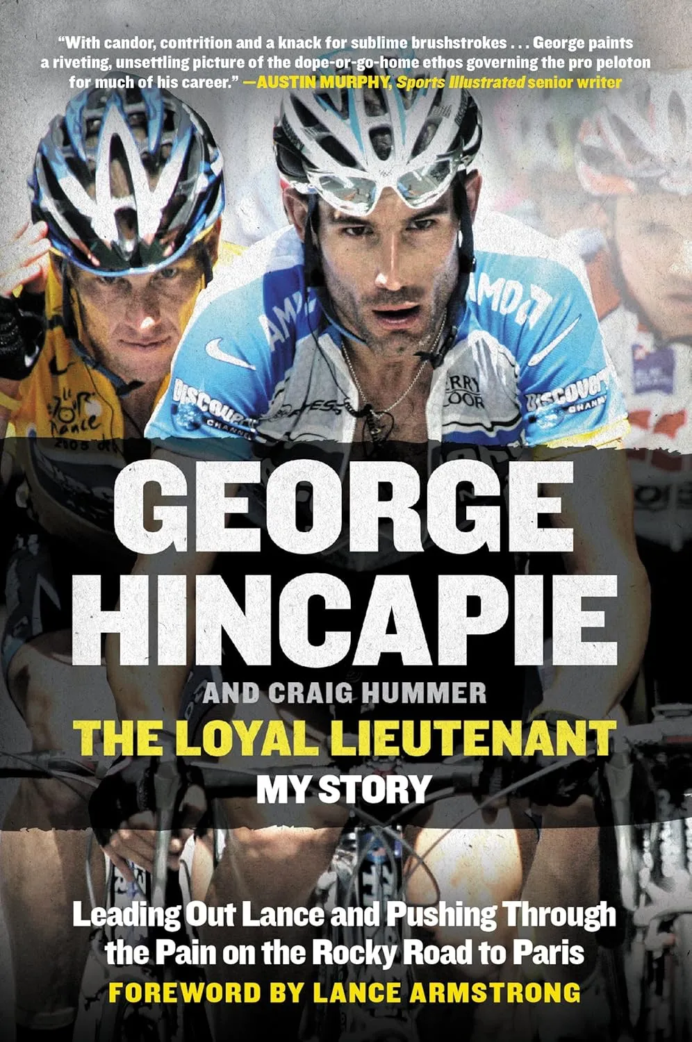 The Loyal Lieutenant: Leading Out Lance and Pushing Through the Pain on the Rocky Road to Paris Paperback  Illustrated, May 26, 2015