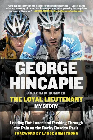 The Loyal Lieutenant: Leading Out Lance and Pushing Through the Pain on the Rocky Road to Paris Paperback  Illustrated, May 26, 2015